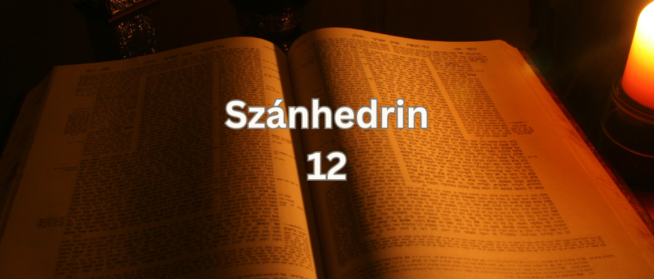 Napi Talmud - Szánhedrin 12: Luniszoláris időszámítás és a rabbinikus bölcsesség